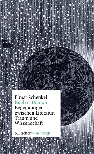 Keplers Dämon: Begegnungen zwischen Literatur, Traum und Wissenschaft von FISCHERVERLAGE